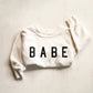 Baby Powder "Babe" Everyday Sweatshirt